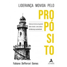 Liderança movida pelo propósito Liderança movida pelo propósito