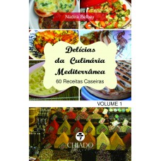 Delícia da Culinária Mediterrânea - 60 Receitas Caseiras Delícia da Culinária Mediterrânea - 60 Receitas Caseiras