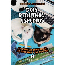 Dois pequenos espertos - Os gênios do computador, do vídeo game e do futebol Dois pequenos espertos - Os gênios do computador, do vídeo game e do futebol
