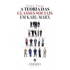 A Teoria das Classes Sociais em Karl Marx A Teoria das Classes Sociais em Karl Marx