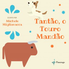 Tantão, o Touro Mandão Tantão, o Touro Mandão