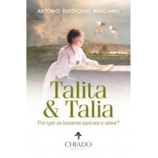 Talita & Talia - Por que os homens matam o amor? Talita & Talia - Por que os homens matam o amor?