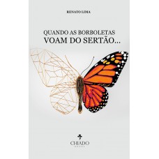 Quando as borboletas voam do sertão Quando as borboletas voam do sertão