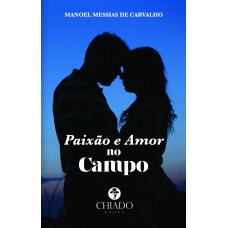 Paixão e Amor no Campo Paixão e Amor no Campo