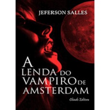A Lenda do Vampiro de Amsterdam A Lenda do Vampiro de Amsterdam