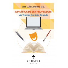 A prática de ser professor - as teorias em sala de aula A prática de ser professor - as teorias em sala de aula