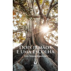 Dois irmãos e uma escolha Dois irmãos e uma escolha