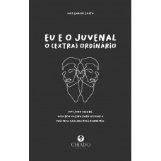 EU E O JUVENAL, O (EXTRA) ORDINÁRIO EU E O JUVENAL, O (EXTRA) ORDINÁRIO