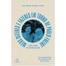 Meu dizeres e fazeres em torno de Paulo Freire Meu dizeres e fazeres em torno de Paulo Freire