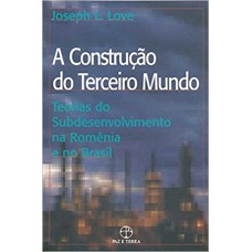A Construçao do Terceiro Mundo A Construçao do Terceiro Mundo