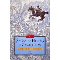 Sagas de heróis e cavaleiros (Vol. 2) Sagas de heróis e cavaleiros (Vol. 2)