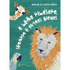 O leão filósofo, Serafim e outros bichos O leão filósofo, Serafim e outros bichos