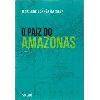 O paiz do Amazonas - 4ª edição O paiz do Amazonas - 4ª edição