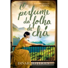O perfume da folha de chá O perfume da folha de chá