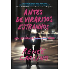 Antes de virarmos estranhos – Sucesso no TikTok Antes de virarmos estranhos – Sucesso no TikTok