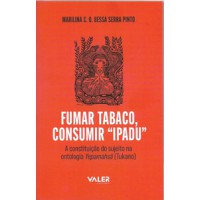 Reflexões Amazônicas - Fumar tabaco, consumir Reflexões Amazônicas - Fumar tabaco, consumir