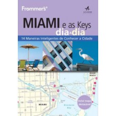 Frommer''''s miami e as keys dia a dia