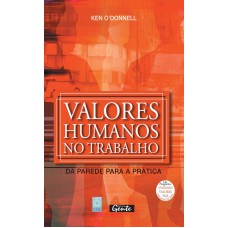 Valores humanos no trabalho Valores humanos no trabalho