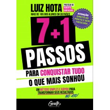 7+1 passos para conquistar tudo o que mais sonhou 7+1 passos para conquistar tudo o que mais sonhou