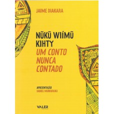 Nuku wiímu kihty: um conto nunca contado