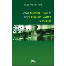 Controle jurisdicional da função administrativa do estado