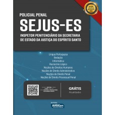 SEJUS-ES – Inspetor Penitenciário da Secretaria de Estado da Justiça do Espírito Santo SEJUS-ES – Inspetor Penitenciário da Secretaria de Estado da Justiça do Espírito Santo