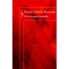 O voo da guará vermelha O voo da guará vermelha