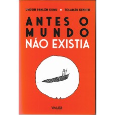 Antes o mundo não existia