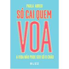 Só cai quem voa Só cai quem voa