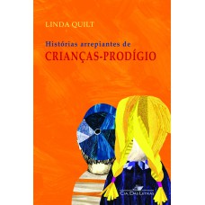 Histórias arrepiantes de crianças-prodígio Histórias arrepiantes de crianças-prodígio