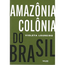 Amazônia colônia do Brasil - 1ª edição