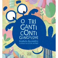 O Triganticontigongolope O Triganticontigongolope