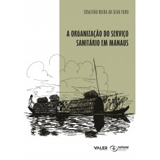 Organização do serviço sanitário em manaus