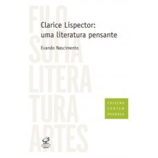 Clarice Lispector: Uma literatura pensante Clarice Lispector: Uma literatura pensante