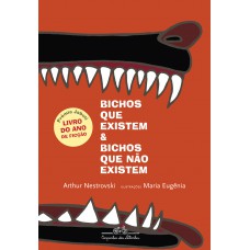 Bichos que existem e bichos que não existem (nova edição)