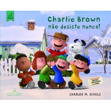 Charlie brown não desiste nunca!
