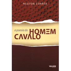 A poesia do homem cavalo A poesia do homem cavalo