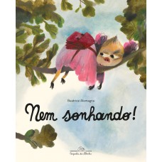 Nem sonhando! Nem sonhando!