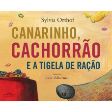 Canarinho, cachorrão e a tigela de ração Canarinho, cachorrão e a tigela de ração
