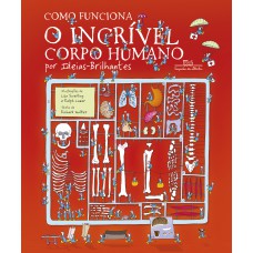 Como funciona o incrível corpo humano (nova edição) Como funciona o incrível corpo humano (nova edição)