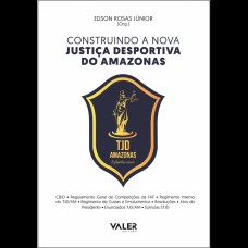 Construindo a nova justiça desportiva do Amazonas