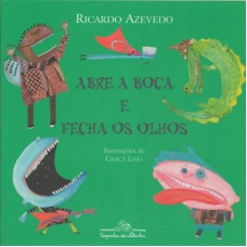 Abre a boca e fecha os olhos Abre a boca e fecha os olhos