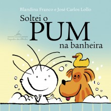 Soltei o pum na banheira (livro de banho) Soltei o pum na banheira (livro de banho)
