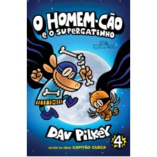 O homem-cão e o supergatinho – vol. 4