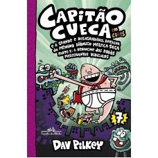 Cueca e a grande e desagradável batalha do menino biônico meleca seca parte 2 – vol. 7 em cores!