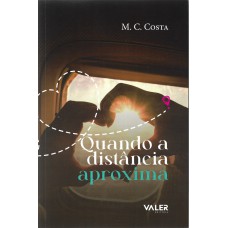 Quando a distância aproxima Quando a distância aproxima