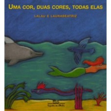 Uma cor, duas cores, todas elas Uma cor, duas cores, todas elas