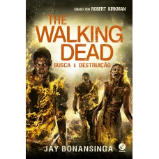 The Walking Dead: Busca e destruição (Vol. 7) The Walking Dead: Busca e destruição (Vol. 7)