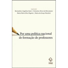 Por uma política nacional de formação de professores Por uma política nacional de formação de professores
