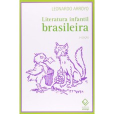 Literatura infantil brasileira - 3ª edição Literatura infantil brasileira - 3ª edição